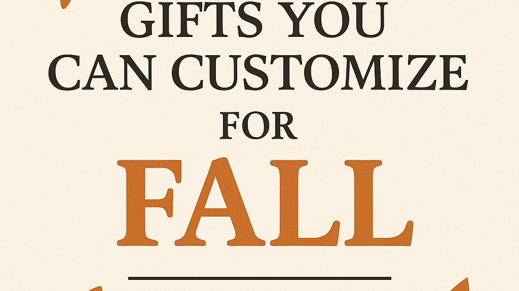 Personalized Gift Ideas for Fall: Custom Gifts They'll Actually Use