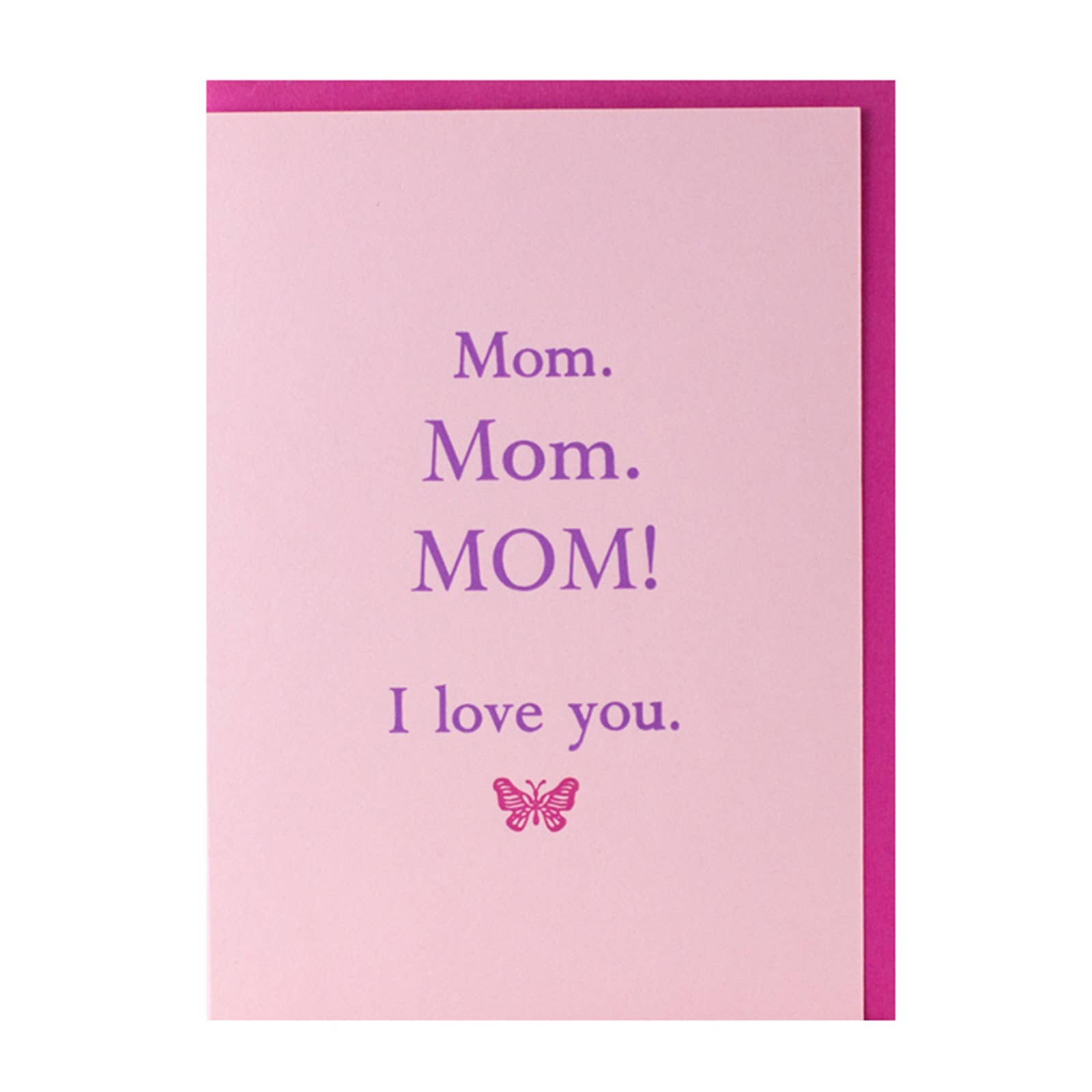 Pink card with purple text and a butterfly, featuring the message 'Mom. Mom. MOM! I love you.'