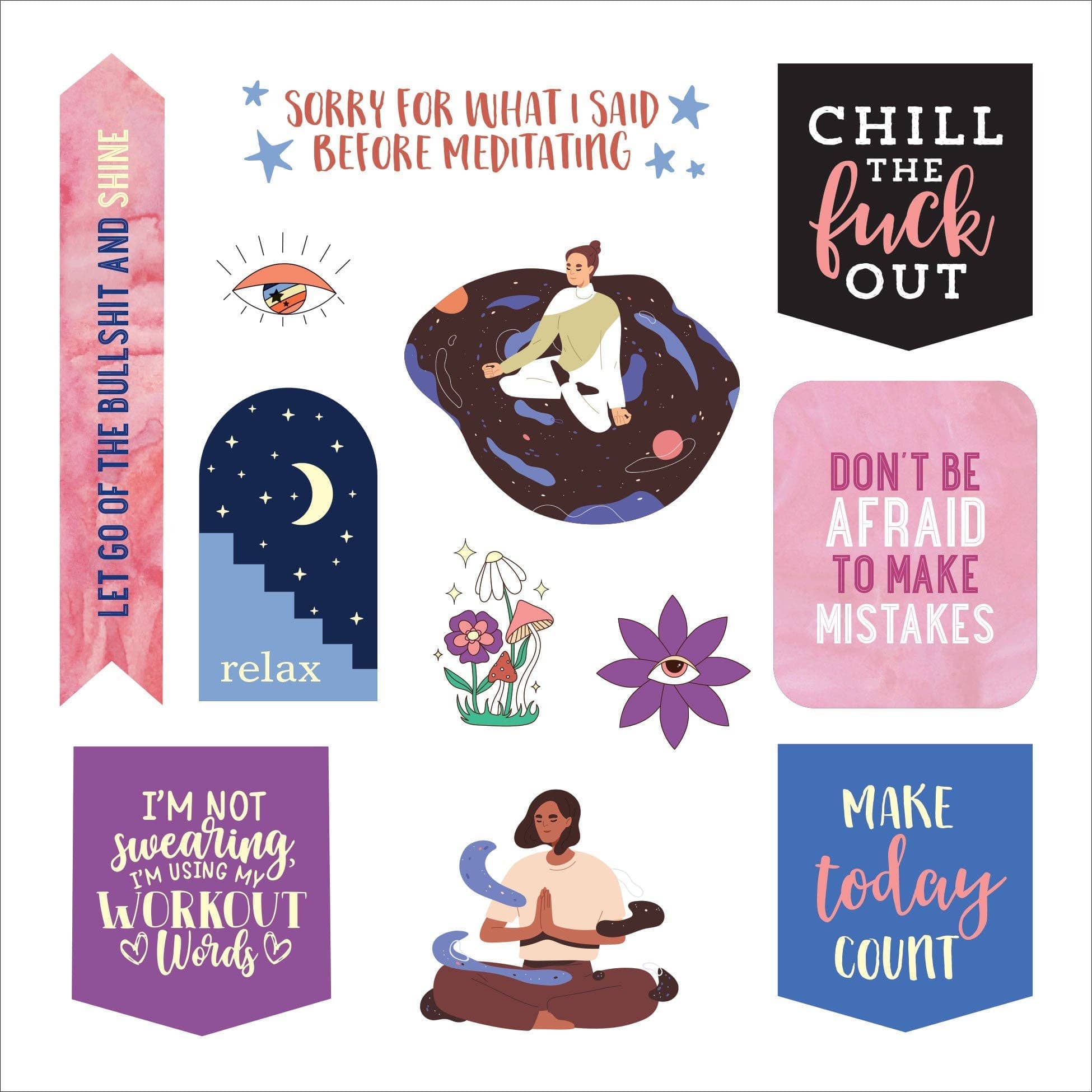 A collage of motivational stickers, with quotes like "Chill out," "Make today count," and "Sorry for what I said before meditating." Art includes figures meditating, flowers, and cosmic elements, conveying a calm and inspiring tone.