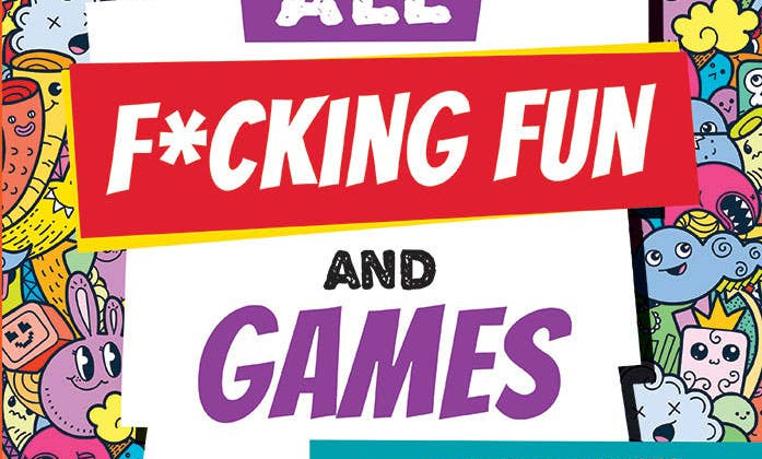 Colorful book cover with whimsical doodles of animals and objects. Bold text reads, "It's All F*cking Fun and Games," hinting at adult puzzles.