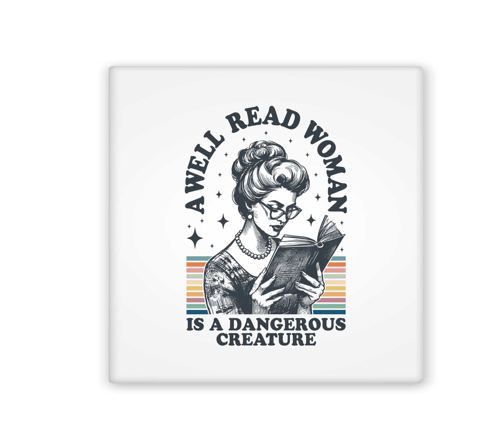 magnet with a graphic of a woman reading a book and text 'A well-read woman is a dangerous creature' on a white background.