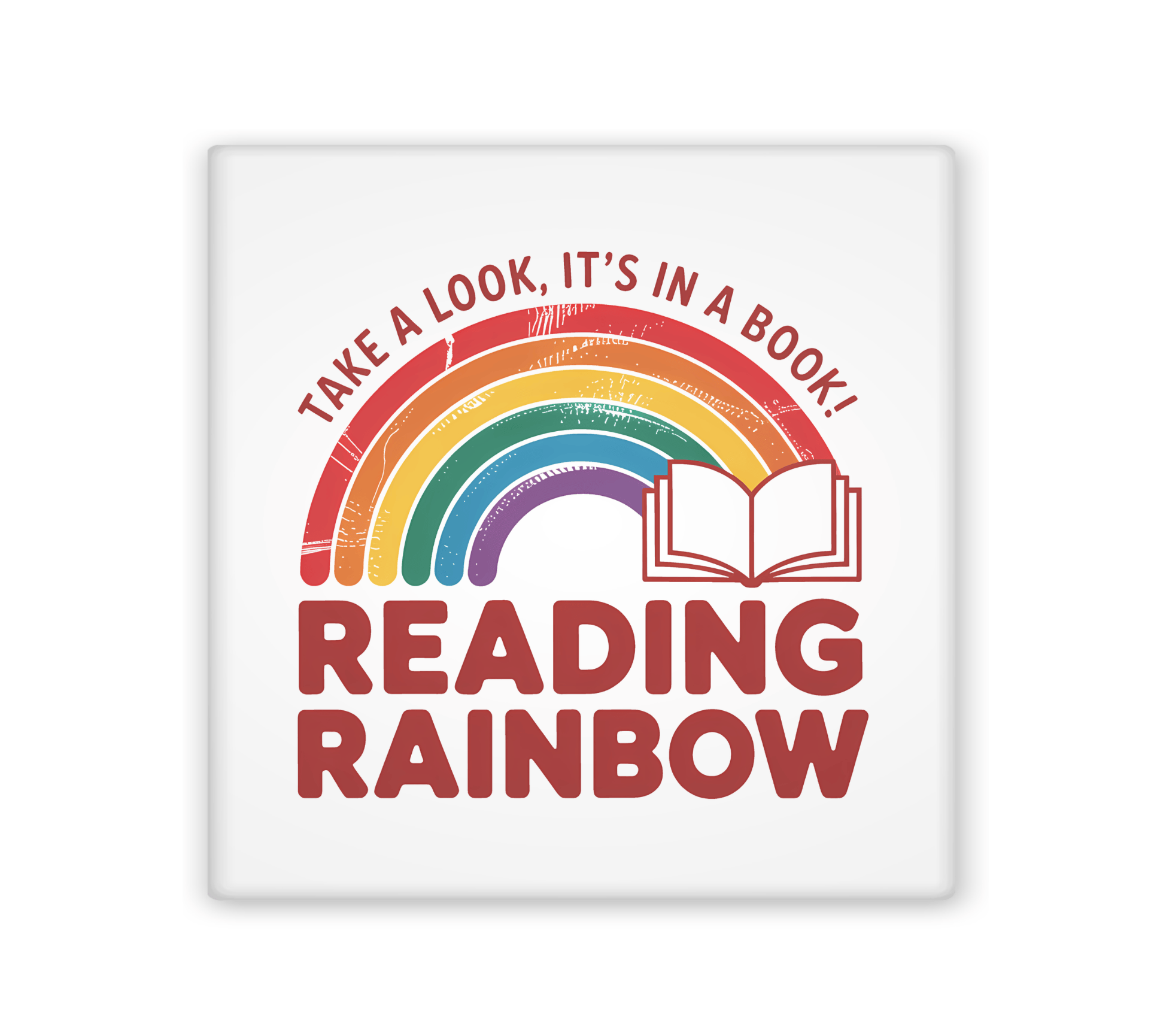 Square magnet with rainbow and text 'Take a look, it's in a book! Reading Rainbow' on a white background