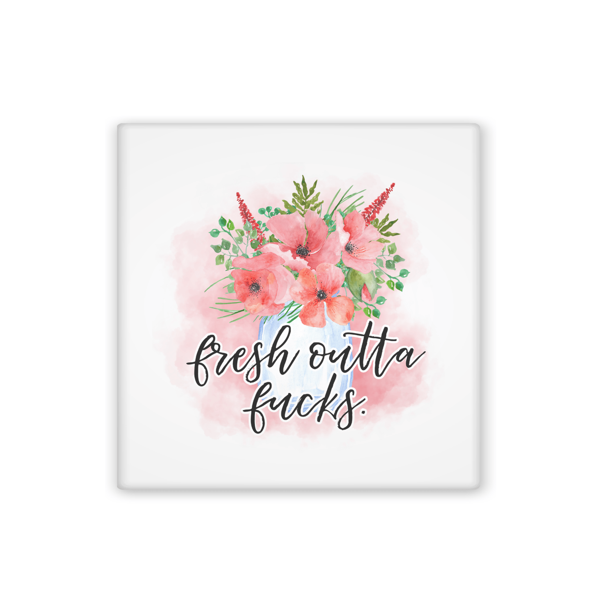Floral design with text on a white background says "fresh outta fucks" in script font