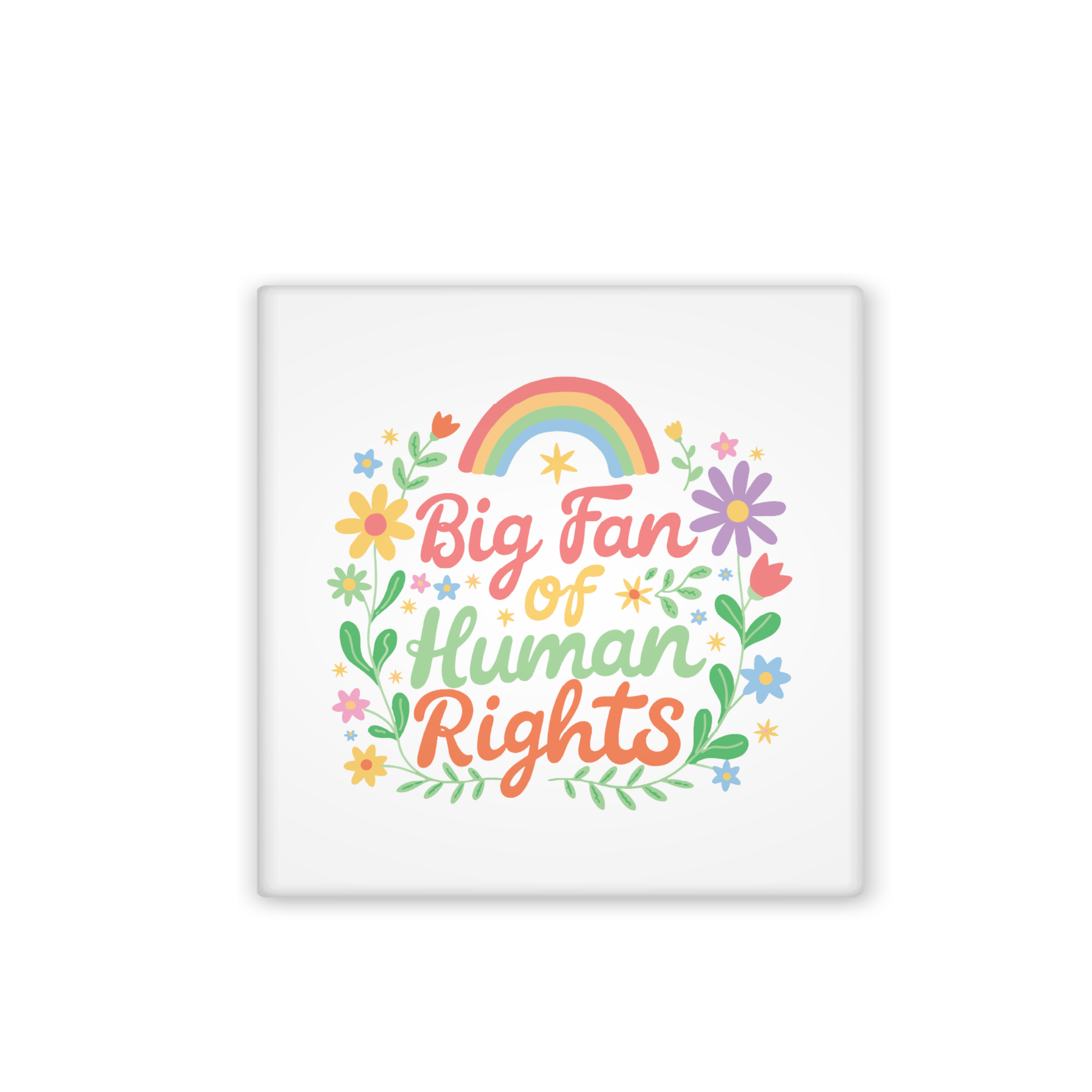 Square sticker with 'Big Fan of Human Rights' text, rainbow, and flowers on a white background