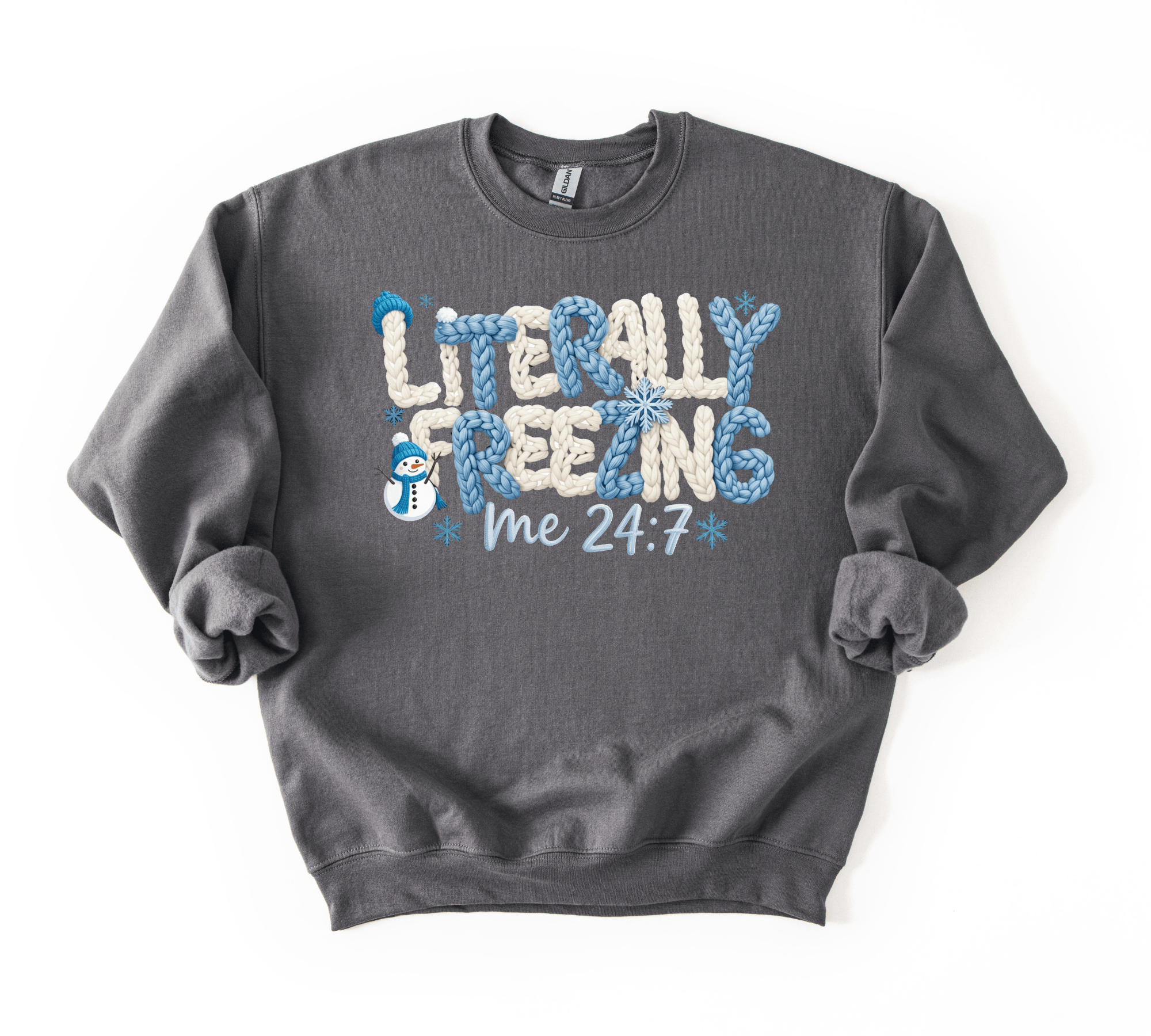 Gray sweatshirt with 'Literally Freezing Me 24/7' text and snowman graphic on a white background