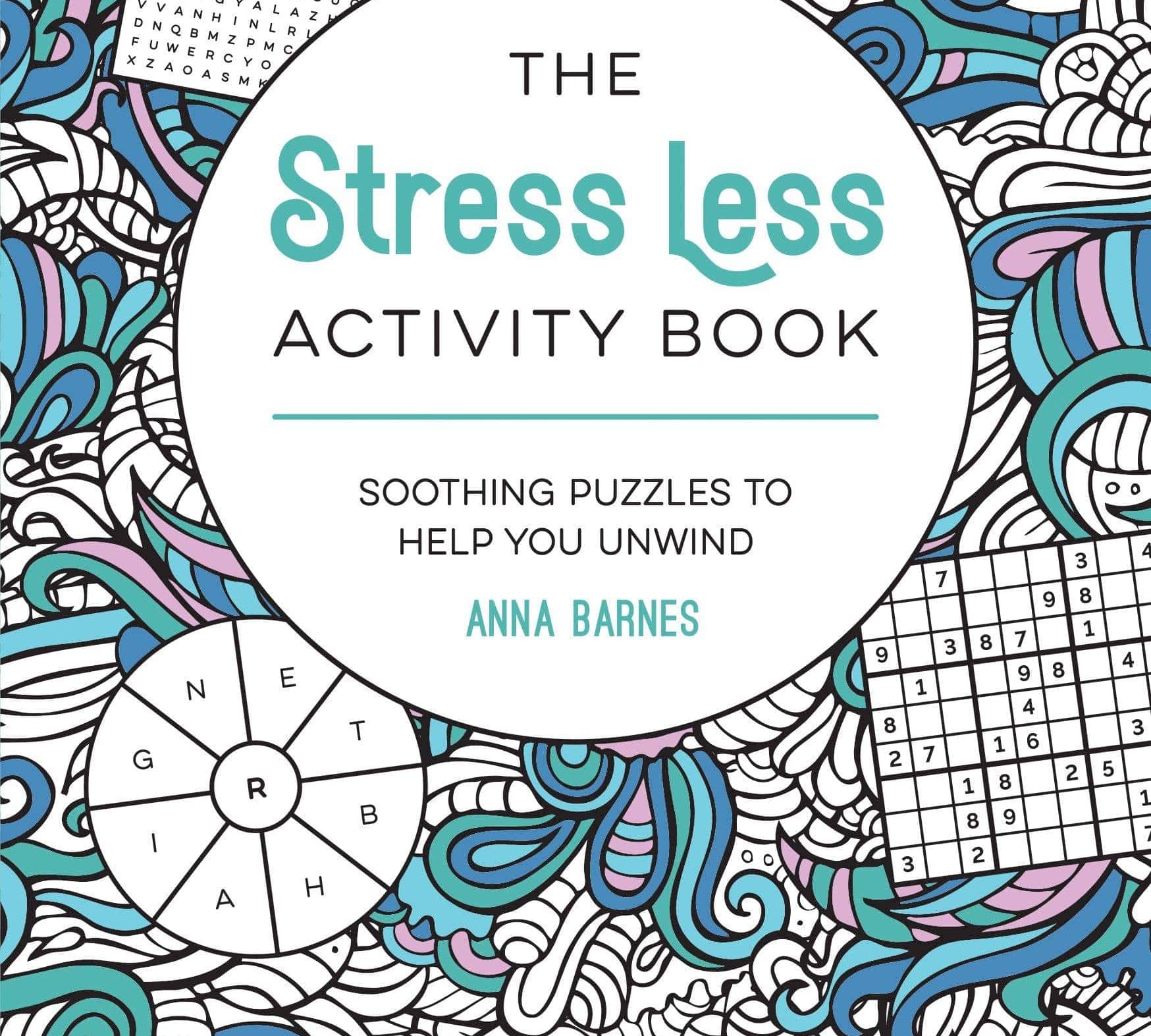 Cover of "The Stress Less Activity Book" by Anna Barnes features word search, sudoku, and colorful abstract doodles, conveying a calming vibe.