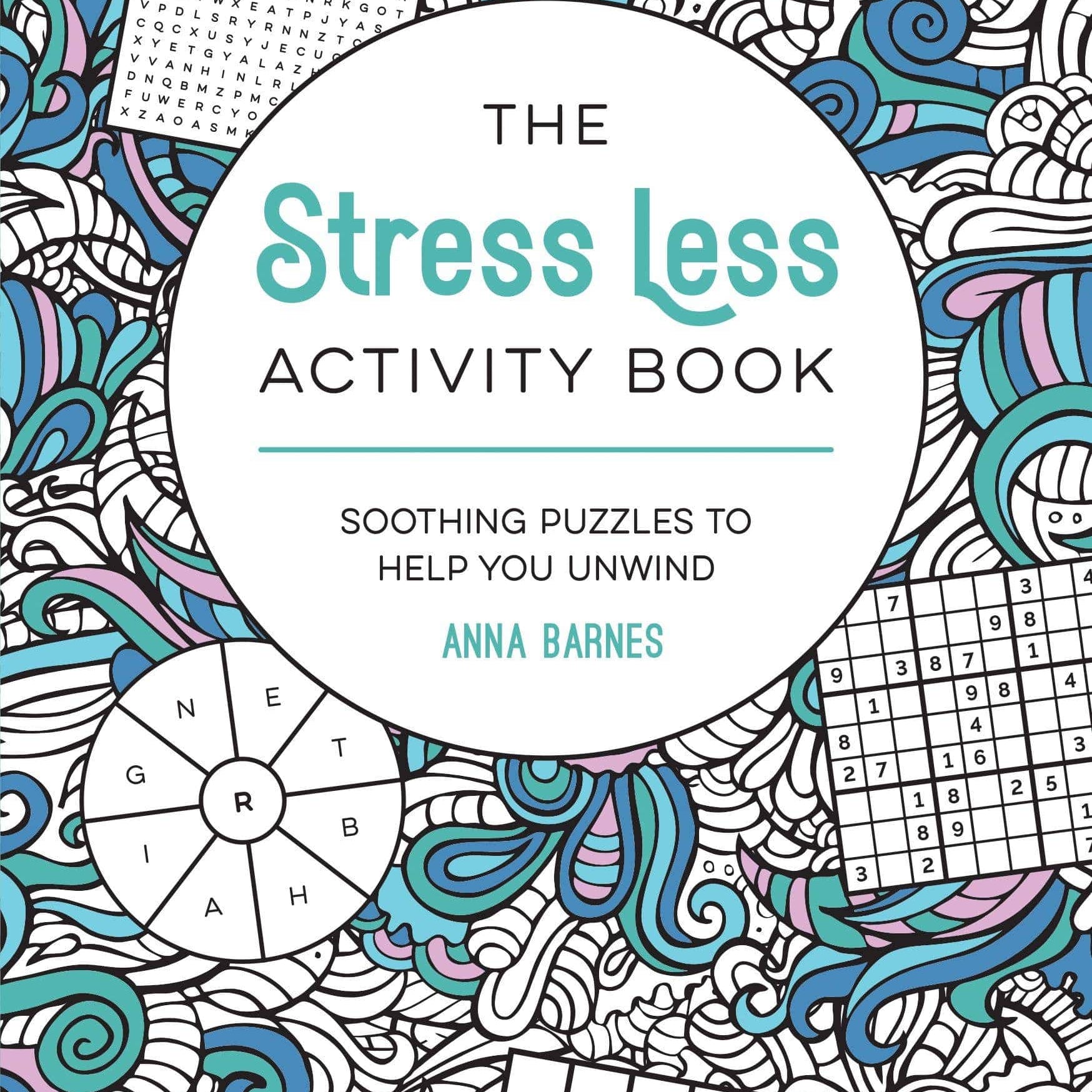 Cover of "The Stress Less Activity Book" by Anna Barnes features word search, sudoku, and colorful abstract doodles, conveying a calming vibe.
