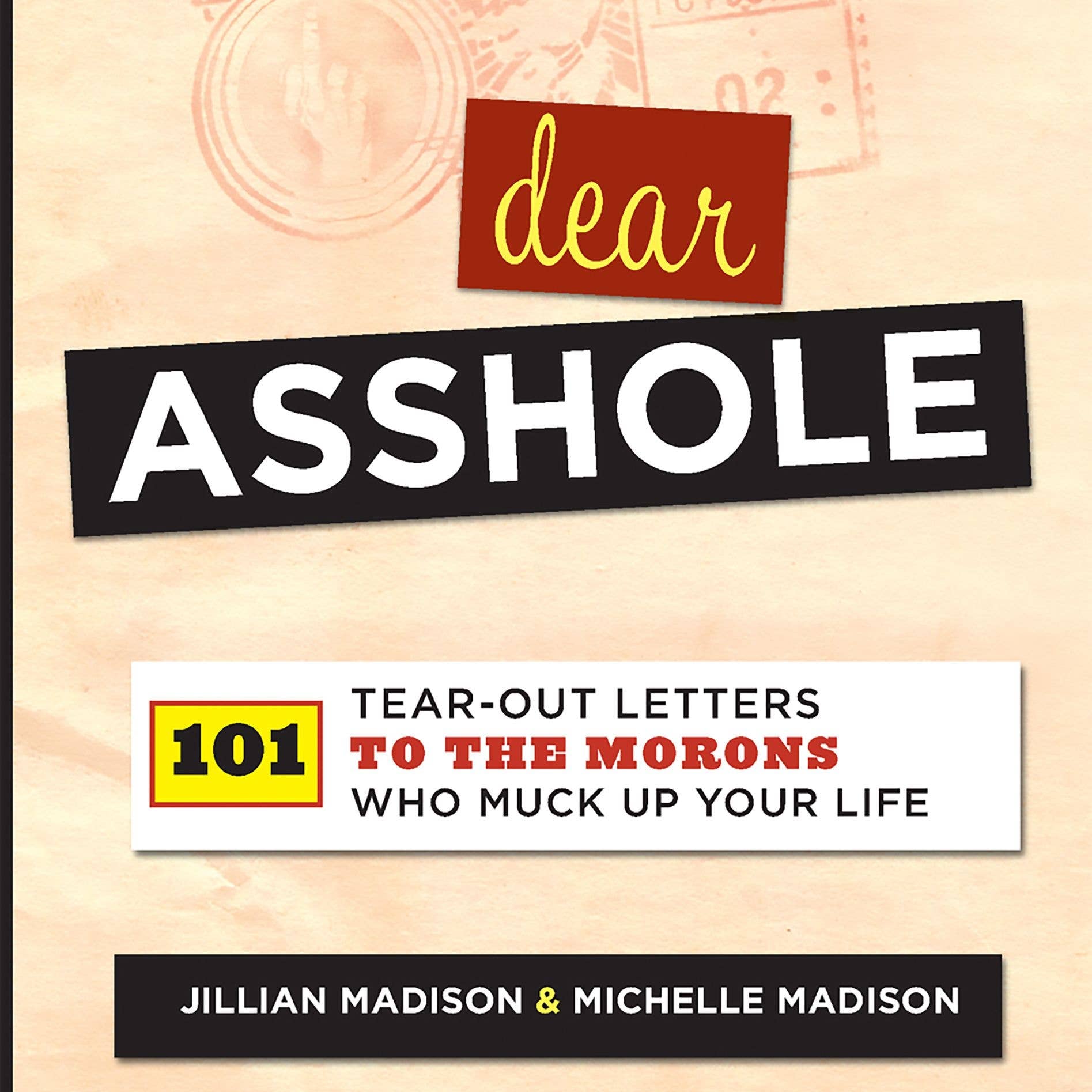 Cover of "Dear Asshole," featuring bold text on a beige background. A playful tone is set with phrases like "Tear-Out Letters to the Morons."