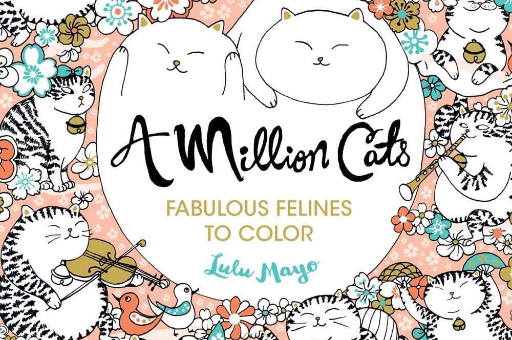 Colorful book cover with playful cats among flowers and birds. Text reads "A Million Cats: Fabulous Felines to Color" by Lulu Mayo. Whimsical and cheerful.