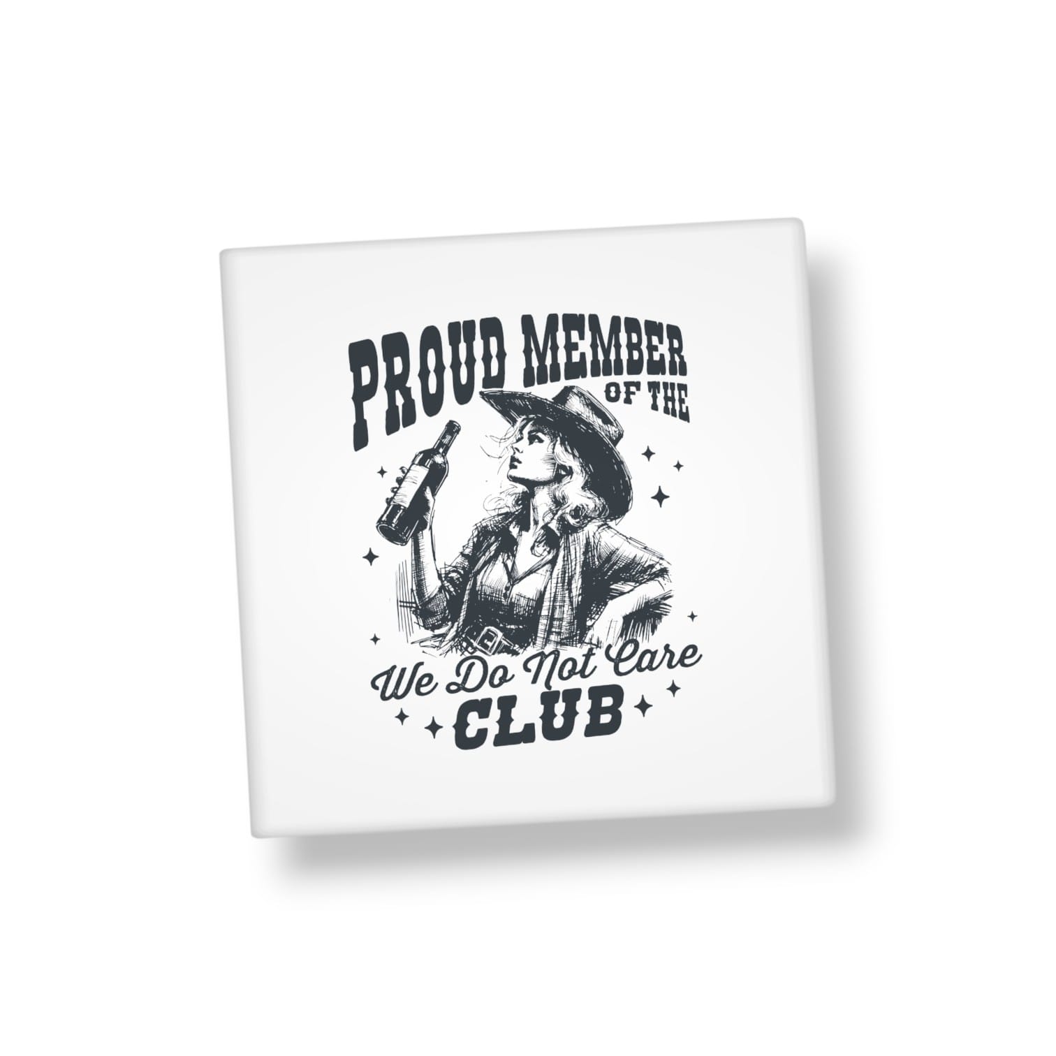 White magnet with black graphic and text 'Proud Member of the We Do Not Care Club' on a white background