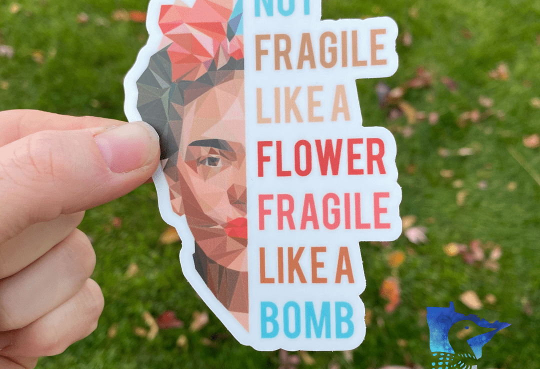 Not fragile like a flower Fragile Like a Bomb Sticker with an abstract design of Frida Kahlo.
