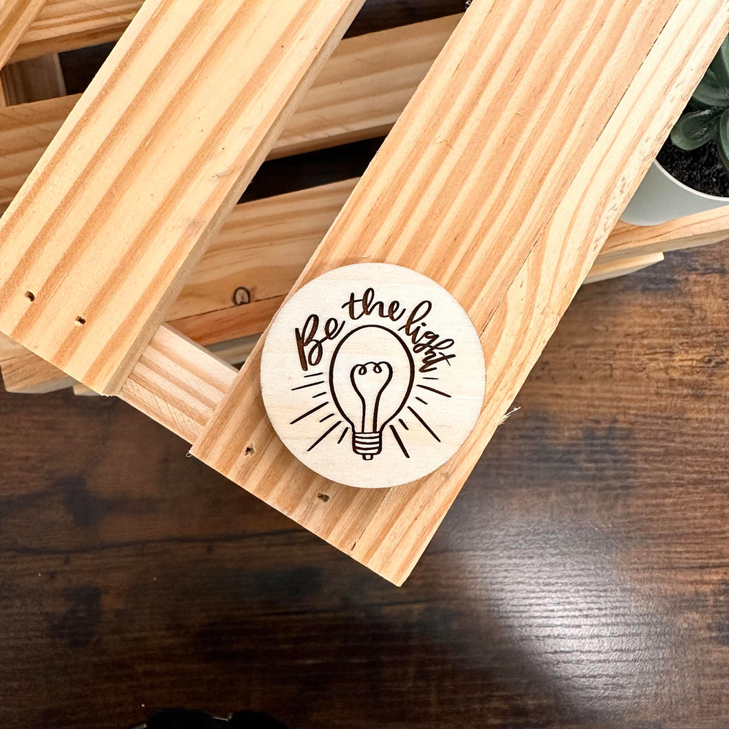 Be the Light | Wood Magnet