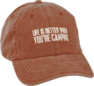 Brown baseball cap with white text reading, "Life is better when you're camping." The cap has visible stitching, conveying a casual, adventurous feel.