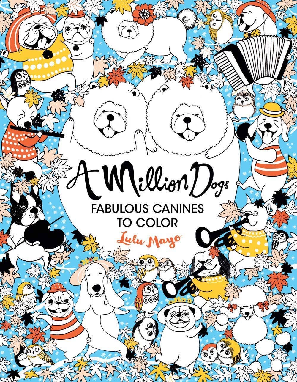 Colorful book cover with whimsical dogs, including poodles and a bulldog, surrounded by autumn leaves and owls against a blue background. Text reads "A Million Dogs: Fabulous Canines to Color" by Lulu Mayo. Playful and cheerful tone.