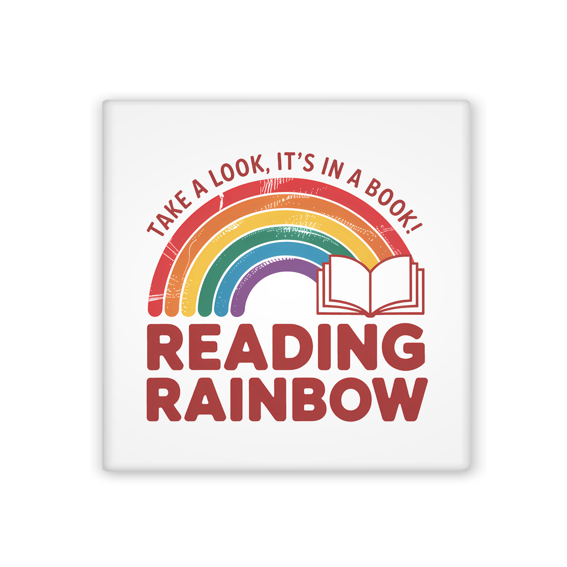 Square magnet with rainbow and text 'Take a look, it's in a book! Reading Rainbow' on a white background