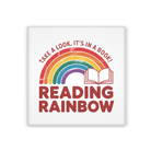 Square magnet with rainbow and text 'Take a look, it's in a book! Reading Rainbow' on a white background