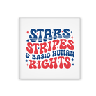 Square magnet with 'Stars Stripes & Basic Human Rights' text on a white background
