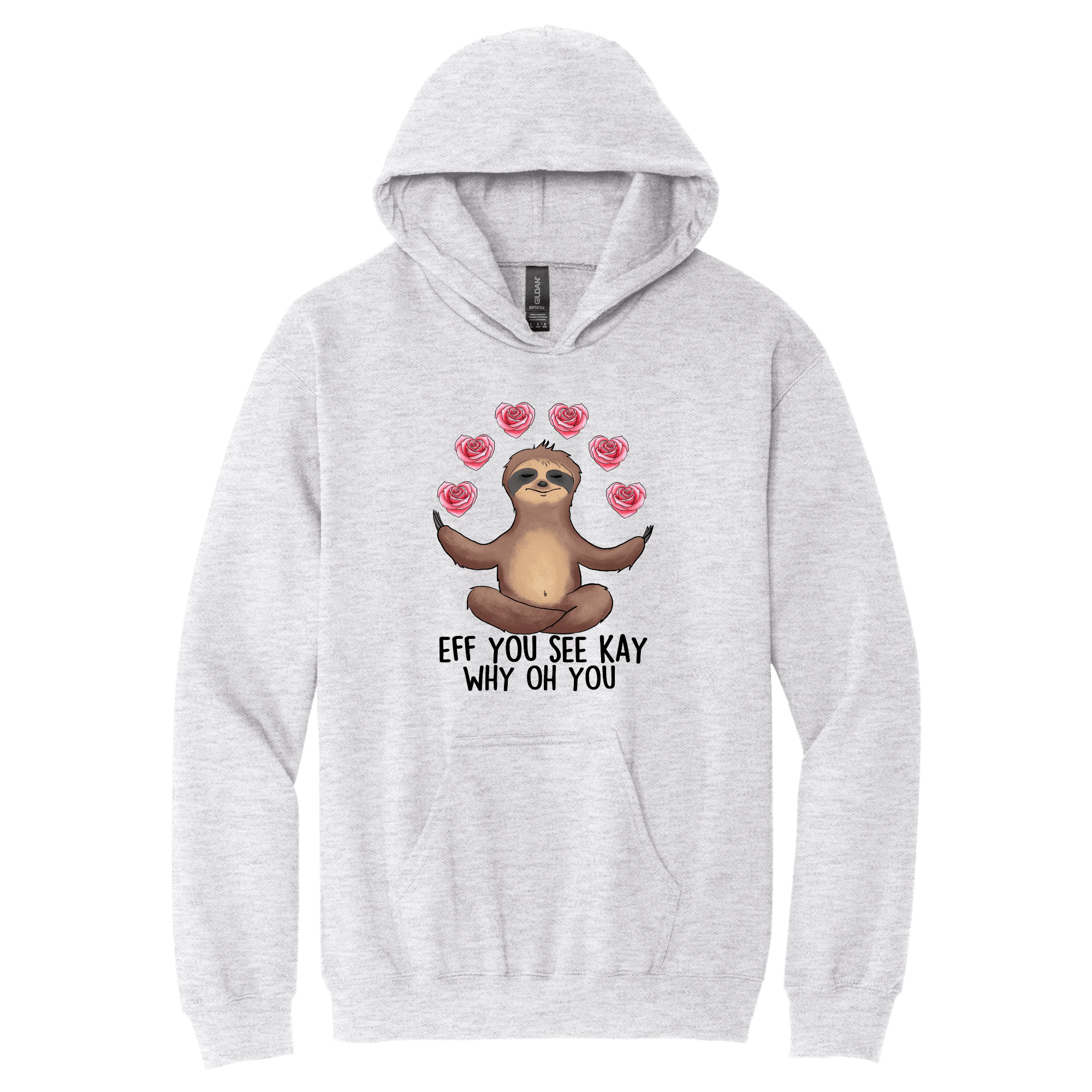 Ash Grey Hooded Sweatshirt with a Sloth doing yoga that reads "Eff You See Kay Why Oh You".