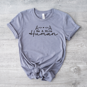 Be a Nice Human T-Shirt