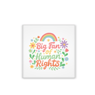 Square sticker with 'Big Fan of Human Rights' text, rainbow, and flowers on a white background