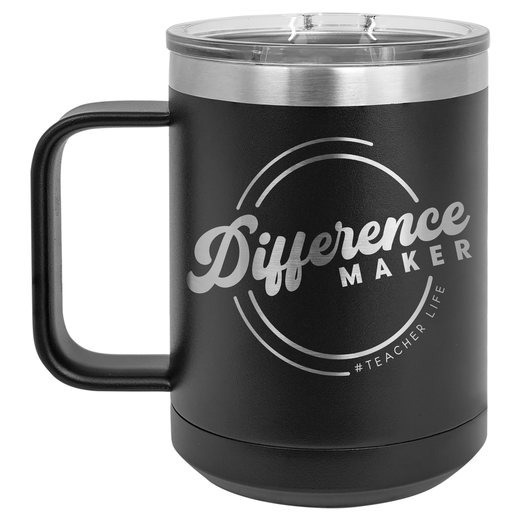 Difference Maker #Teacherlife | Engraved 15oz Insulated Mug