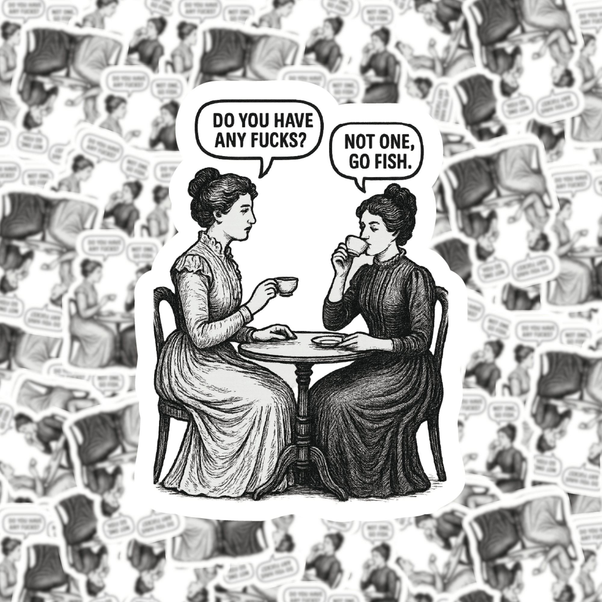 Two women sitting at a table drinking tea with text bubbles that say "do you have any fucks?" "not one, go fish"
