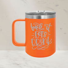 Fuck It Let's Drink | Engraved 15oz Insulated Mug