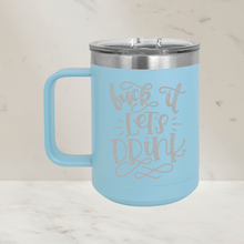 Fuck It Let's Drink | Engraved 15oz Insulated Mug