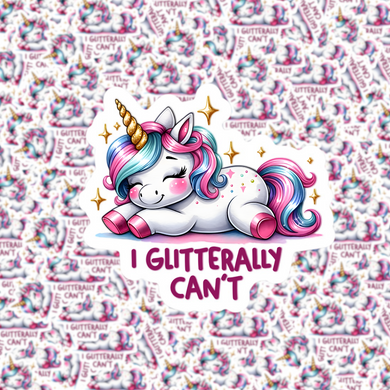 I Glitterally Can't Unicorn Sticker