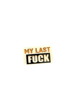 My Last Fuck | Wood Magnet