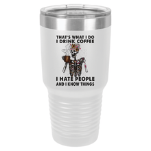 I Drink Coffee, I Hate People, and I Know Things | Polar Camel Tumbler