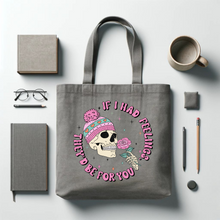 If I Had Feelings They'd Be For You Canvas Tote