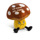 An angry mushroom plush with a puffy cap and dangly legs. The mushroom has angry eyes and a frown, looking ready to throw its morels out the window. Its cap features brown and white polka dots, with white text that says "No more Mr. Fungi." The plush has a fun and humorous design, making it perfect for mushroom lovers and collectors.