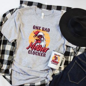 One Bad Mother Clucker T-Shirt