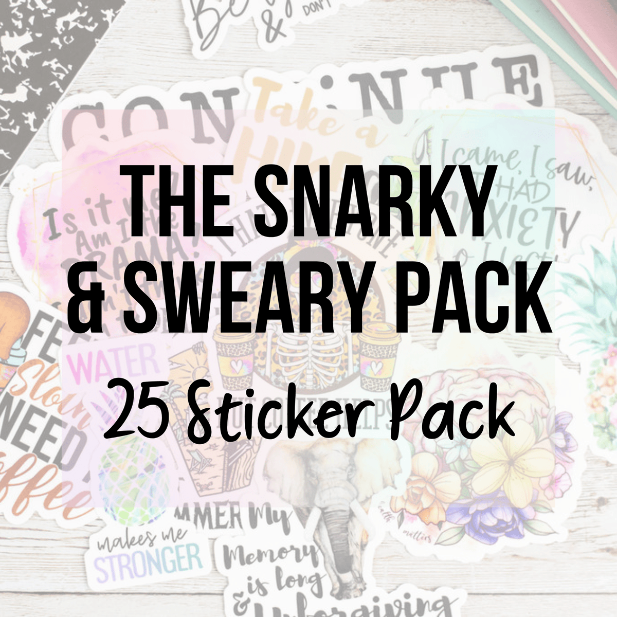 The Sweary & Snarky Pack | 25 Sticker Pack – Fuzzy Loon Designs