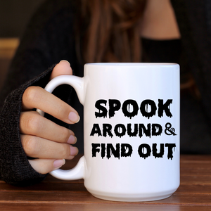 Spook Around and Find Out Halloween Mug