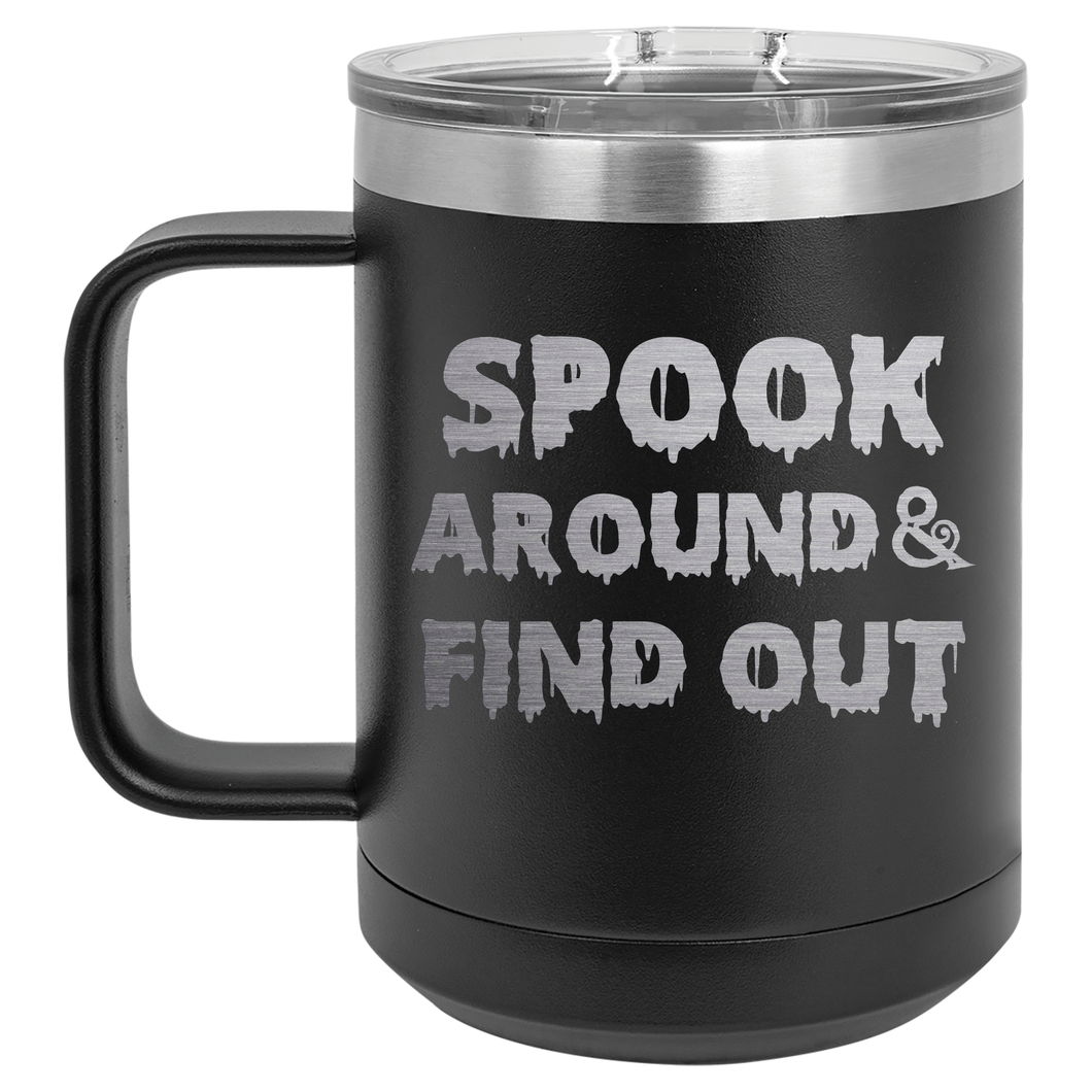 Spook Around and Find Out | Engraved 15oz Insulated Mug