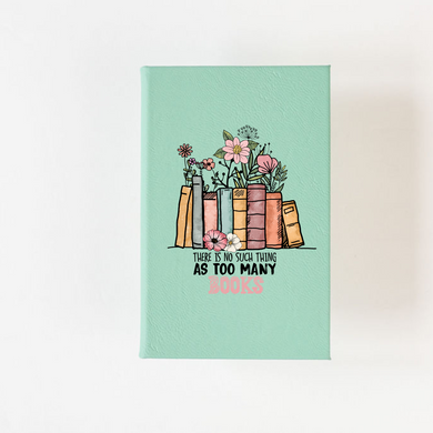 There is No Such Thing as Too Many Books Journal