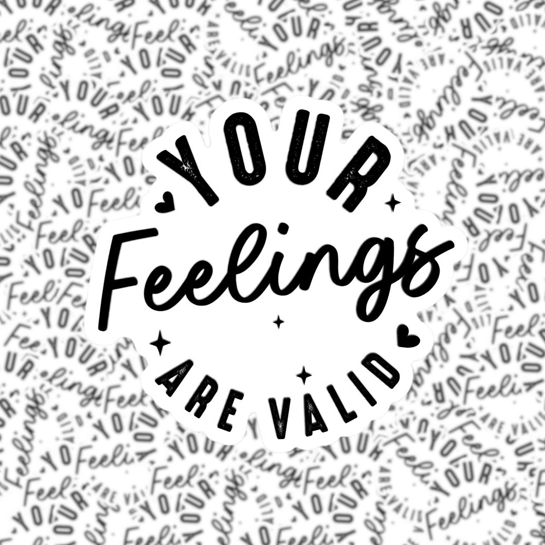 Your Feelings Are Valid Sticker