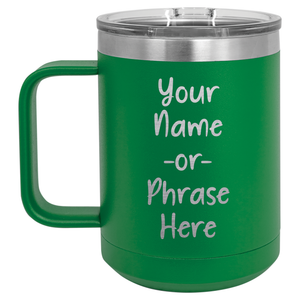 Choose Your Text | Engraved 15oz Insulated Mug