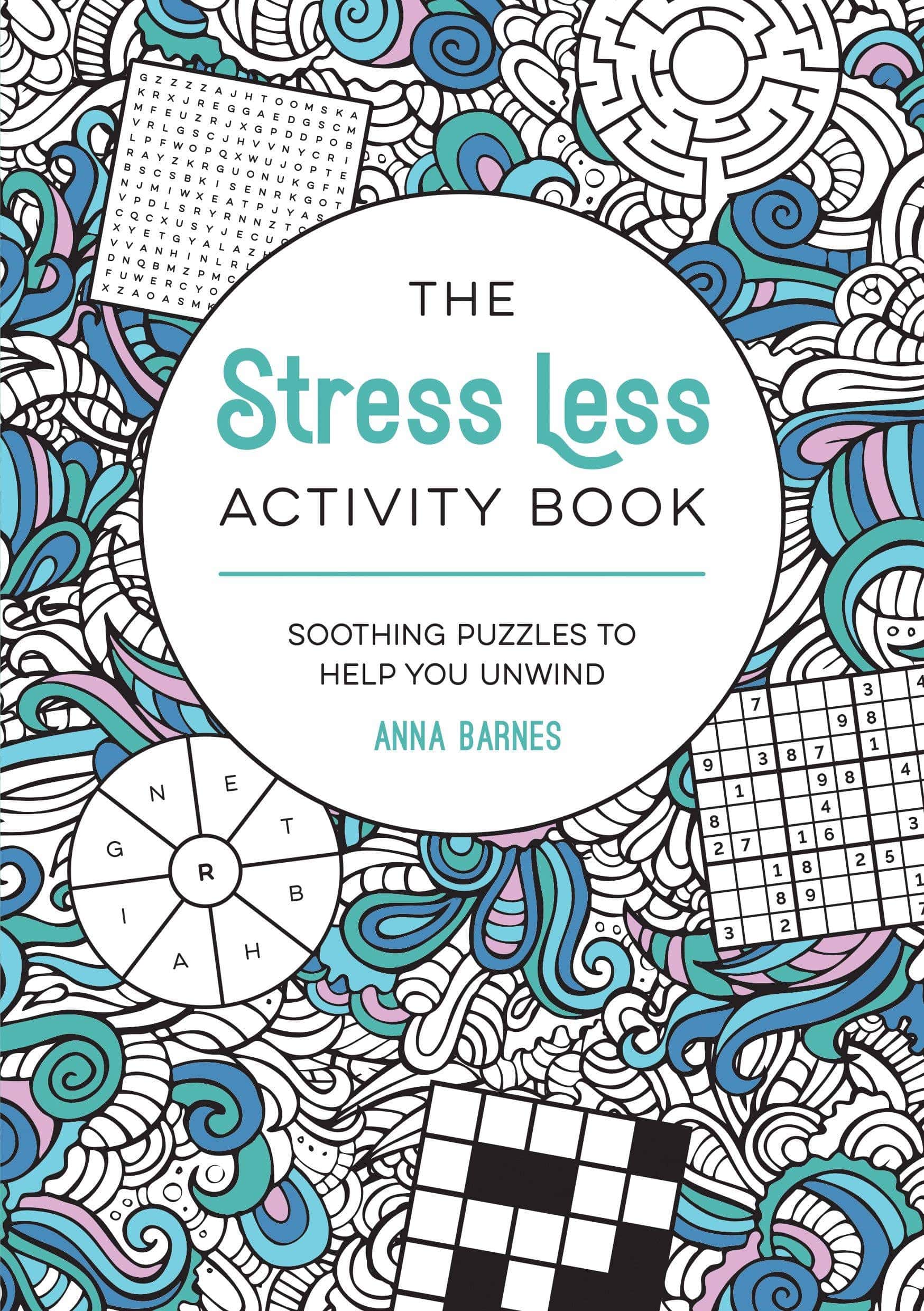 Cover of "The Stress Less Activity Book" by Anna Barnes features word search, sudoku, and colorful abstract doodles, conveying a calming vibe.