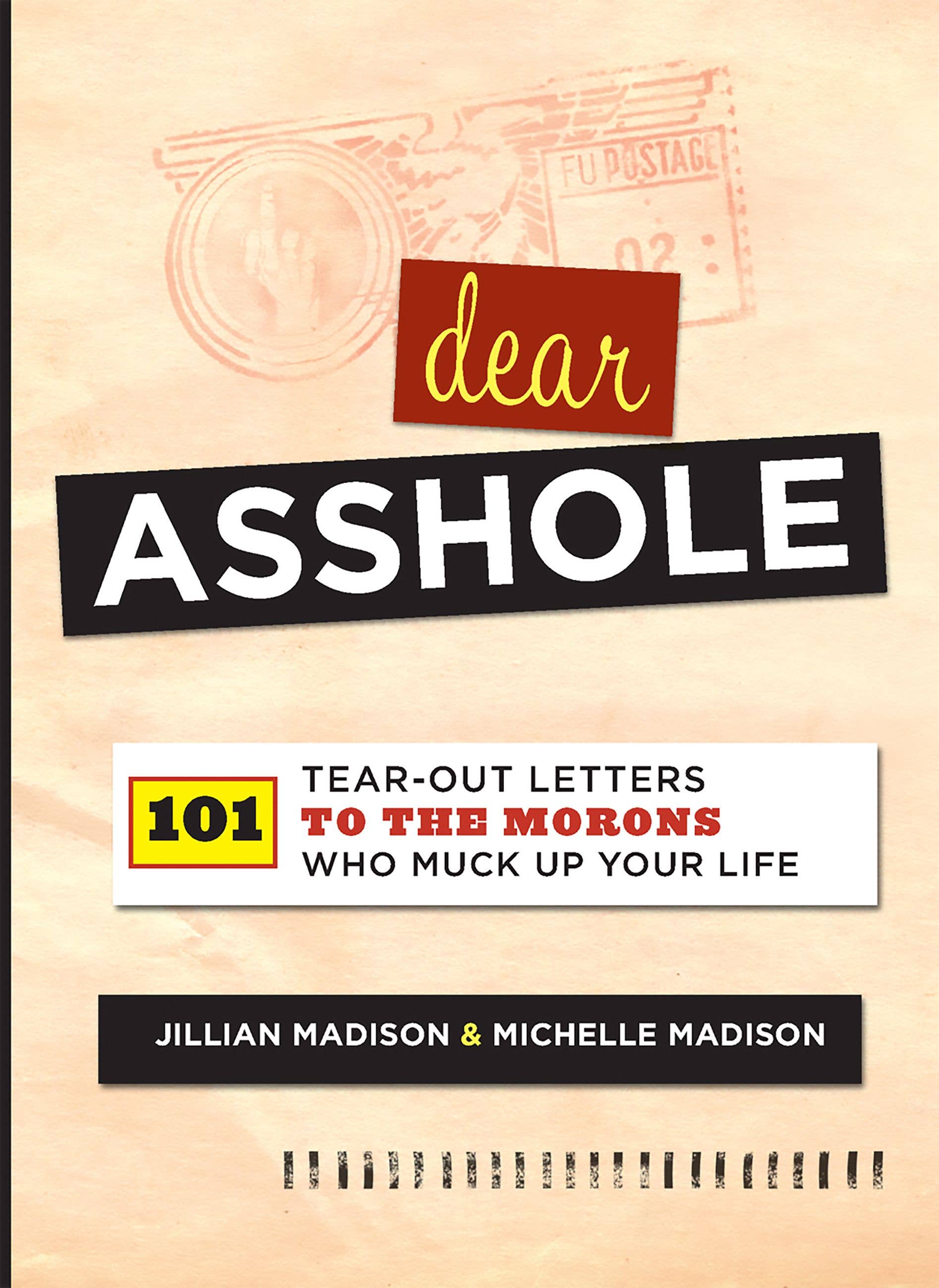 Cover of "Dear Asshole," featuring bold text on a beige background. A playful tone is set with phrases like "Tear-Out Letters to the Morons."