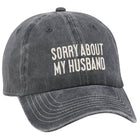 Gray cap with 'Sorry About My Husband' text on a white background