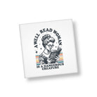 Square magnet with a graphic of a woman reading a book and text 'A well read woman is a dangerous creature' on a white background.