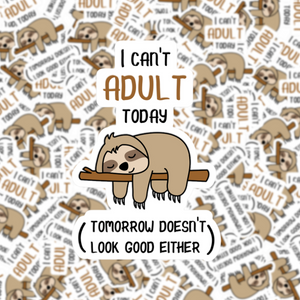 Can't Adult Today Sloth Sticker