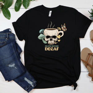 Death Before Decaf T-Shirt