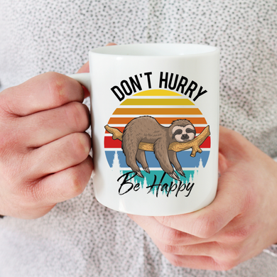 Don't Hurry Be Happy Sloth Coffee Mug