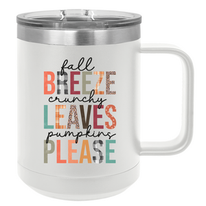 Fall Breeze Crunchy Leaves Pumpkins Please | 15oz Insulated Mug