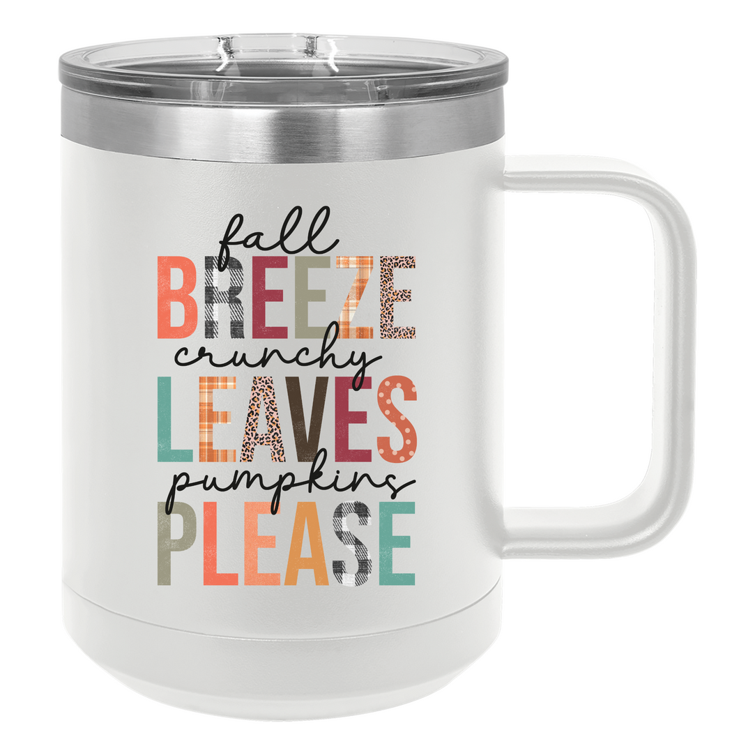 Fall Breeze Crunchy Leaves Pumpkins Please | 15oz Insulated Mug