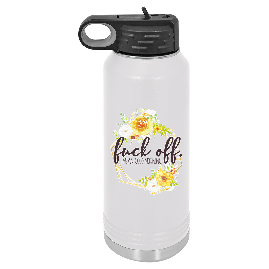 Fuck Off Good Morning | Insulated Bottle with Straw and Spout